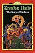 Snake Hair: The Story of Medusa