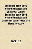 Swimming at the 2006 Central American and Caribbean Games: Swimming at the 2006 Central American and Caribbean Games - Men's 50 Metre Freestyle-
