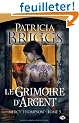 Mercy Thompson, tome 5 : Grimoire d'argent