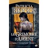Mercy Thompson, tome 5 : Grimoire d'argentpar Patricia Briggs