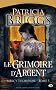Mercy Thompson, tome 5 : Grimoire d'argent