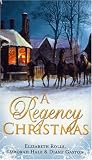 A Regency Christmas : With A Soldier s Tale and A Winter Night s Tale and A Twelfth Night Tale: WITH A Soldier s Tale AND A Winter Night s Tale AND A Twelfth Night Tale