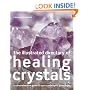The Illustrated Directory of Healing Crystals: A Comprehensive Guide to 150 Crystals and Gemstones