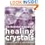 The Illustrated Directory of Healing Crystals: A Comprehensive Guide to 150 Crystals and Gemstones