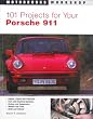 101 Projects for Your Porsche 911 1965-1989