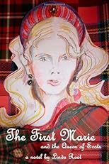 The First Marie: and the Queen of Scots
