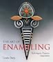 The Art of Enameling: Techniques, Projects, Inspiration