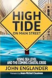 High Tide On Main Street: Rising Sea Level and the Coming Coastal Crisis