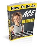 How to Be an Ace Athlete