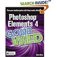 Photoshop Elements 4 Gone Wild by Dave Huss