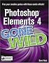 Photoshop Elements 4 Gone Wild