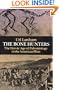 The Bone Hunters: The Heroic Age of Paleontology in the American West