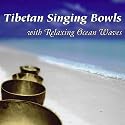 Tibetan and Harmonic Crystal Singing Bowls W/ Ocean Waves & Rain