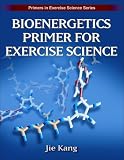 Bioenergetics Primer for Exercise Science (Primers in Exercise Science)
