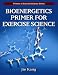 Bioenergetics Primer for Exercise Science (Primers in Exercise Science)