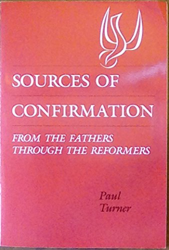 Sources of Confirmation from the Fathers Through the Reformers
