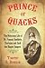 Prince of Quacks: The Notorious Life of Dr. Francis Tumblety, Charlatan and Jack the Ripper Suspect