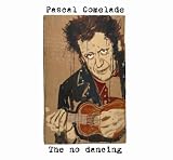 Review Pascal Comelade  / The No Dancing: the Best of Pascal Comelade