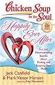 Chicken Soup for the Soul Happily Ever After (Fun and Heartwarming Stories About Finding and Enjoying Your Mate) (Chicken Soup for the Soul Series) (Paperback)