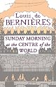 Sunday Morning at the Centre of the World