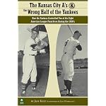 The Kansas City A's & The Wrong Half of the Yankees book cover