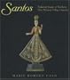 Santos: Enduring Images of Northern New Mexican Village Churches