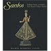 Santos: Enduring Images of Northern New Mexican Village Churches