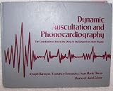 Dynamic auscultation and phonocardiography : the contribution of vasoactive drugs to the diagnosis of heart disease