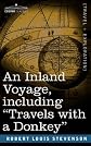 An inland voyage, and Travels with a donkey, (Academy classics)
