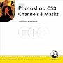 Adobe Photoshop CS3 Channels and Masks: Video Training Book