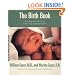 The Birth Book: Everything You Need to Know to Have a Safe and Satisfying Birth (Sears Parenting Library)