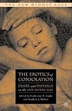 The Erotics of Consolation: Desire and Distance in the Late Middle Ages (New Middle Ages)