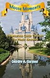 Mouse Moments - A Humorous Guide Through The Magic Kingdom