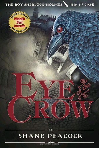 Eye of the Crow: The Boy Sherlock Holmes, His 1st Case by Peacock, Shane (2009) Paperback