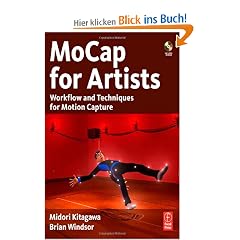 MoCap for Artists: Workflow and Techniques for Motion Capture