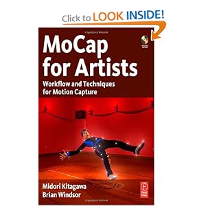 MoCap for Artists: Workflow and Techniques for Motion Capture [Paperback]