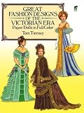 Great Fashion Designs of the Victorian Era Paper Dolls in Full Color (Dover Victorian Paper Dolls)