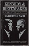 Kennedy and Diefenbaker: The Feud tha...
