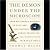 The Demon Under the Microscope: From Battlefield Hospitals to Nazi Labs, One Doctor's Heroic Search for the World's First Miracle Drug