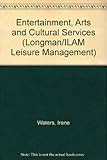 Entertainment, arts and cultural services