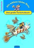Die schlaue kleine Hexe - Das gro&szlig;e Vorschulbuch: Spielend leicht lernen - Christian Becker