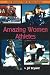Amazing Women Athletes (The Women s Hall of Fame Series)
