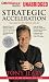Strategic Acceleration: Succeed at the Speed of Life by Tony Jeary