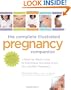 The Complete Illustrated Pregnancy Companion: A Week-by-Week Guide to Everything You Need To Do for a Healthy Pregnancy