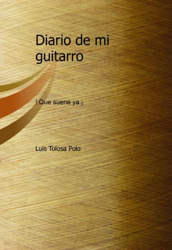 Diario de mi guitarro (Spanish Edition)