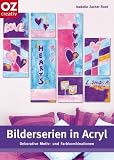 Image of Bilderserien in Acryl: Dekorative Motiv- und Farbkombinationen. mit Vorlagebögen