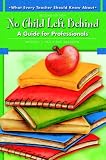 What Every Teacher Should Know About No Child Left Behind: A Guide for Professionals (2nd Edition) (What Every Teacher Should Know About)