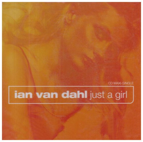 Ian Van Dahl - Just A Girl (radio edit) Lyrics - Zortam Music