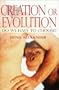 Creation or Evolution: Do We Have to Choose?