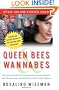 Queen Bees and Wannabes: Helping Your Daughter Survive Cliques, Gossip, Boyfriends, and the New Realities of Girl World
